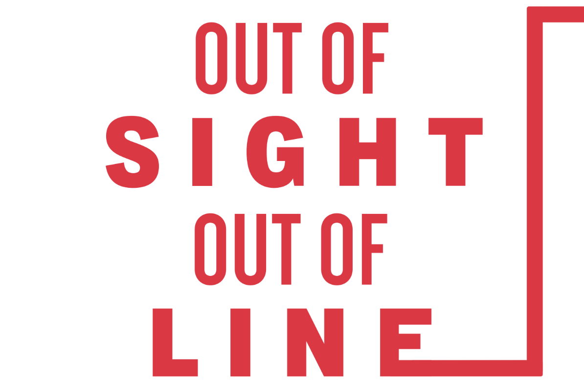 Out of Sight, Out of Line